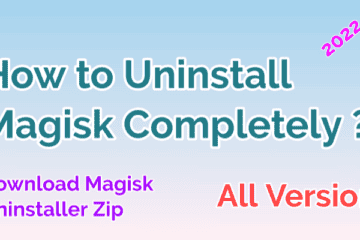 How to Uninstall Magisk Completely From Android Phones