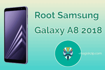 How to Root Samsung Galaxy A8 2018 using Magisk
