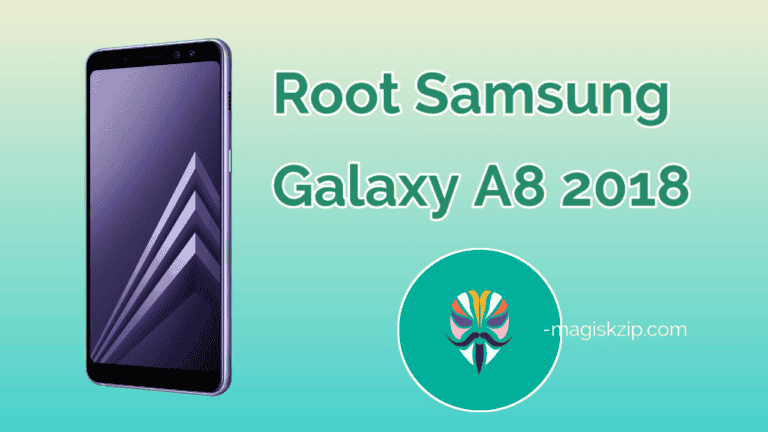 How to Root Samsung Galaxy A8 2018 using Magisk