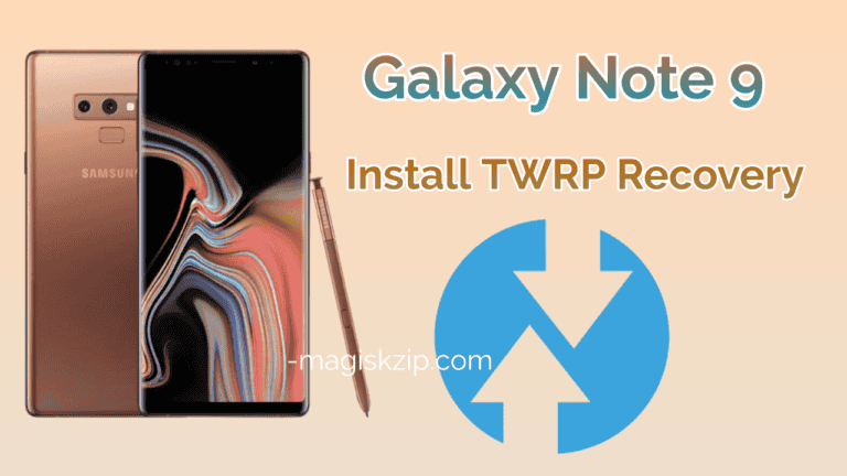 Install TWRP Recovery on Samsung Galaxy Note 9