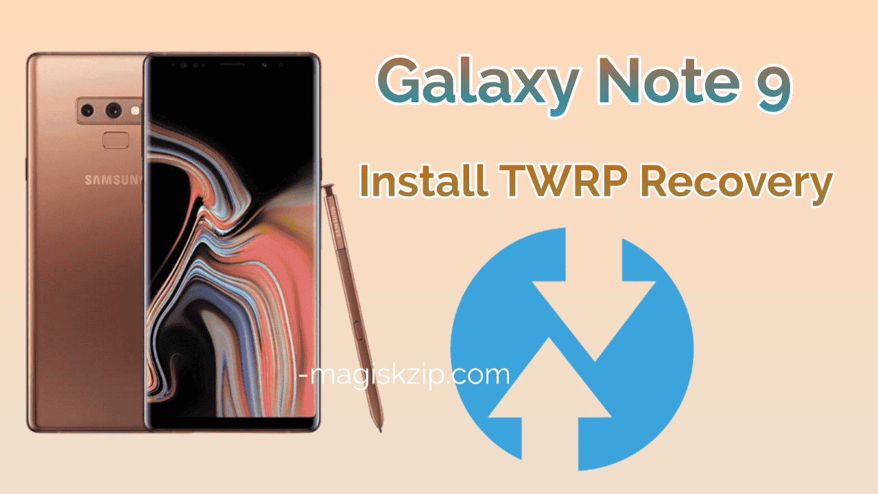 Install TWRP Recovery on Samsung Galaxy Note 9