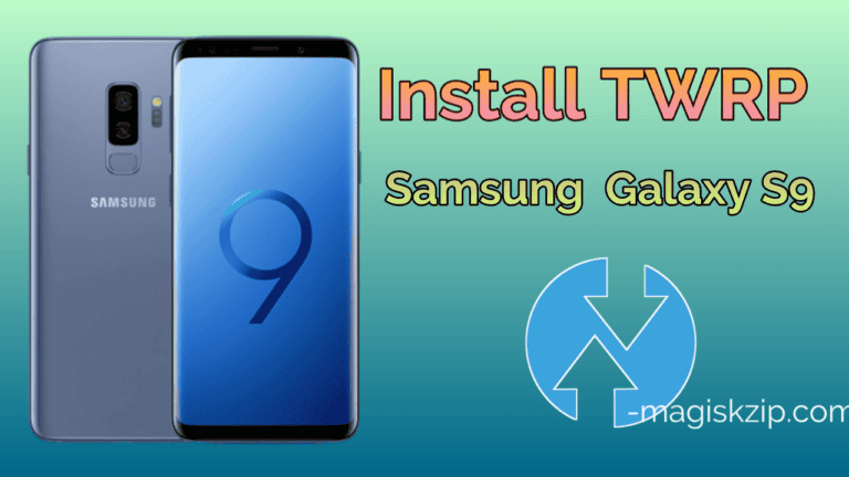 Install TWRP Recovery on Samsung Galaxy S9 SM-G960U