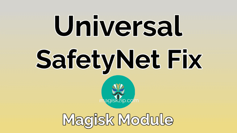 Universal SafetyNet Fix Magisk module​ Download Latest Version