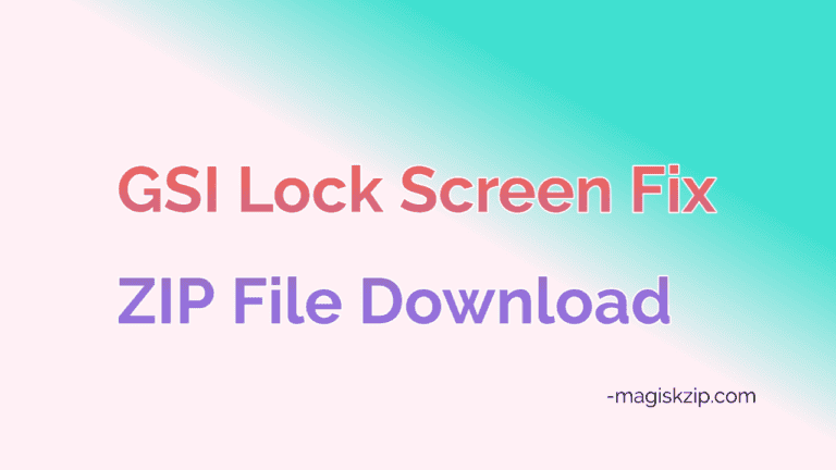 GSI Lock Screen Fix ZIP File Download