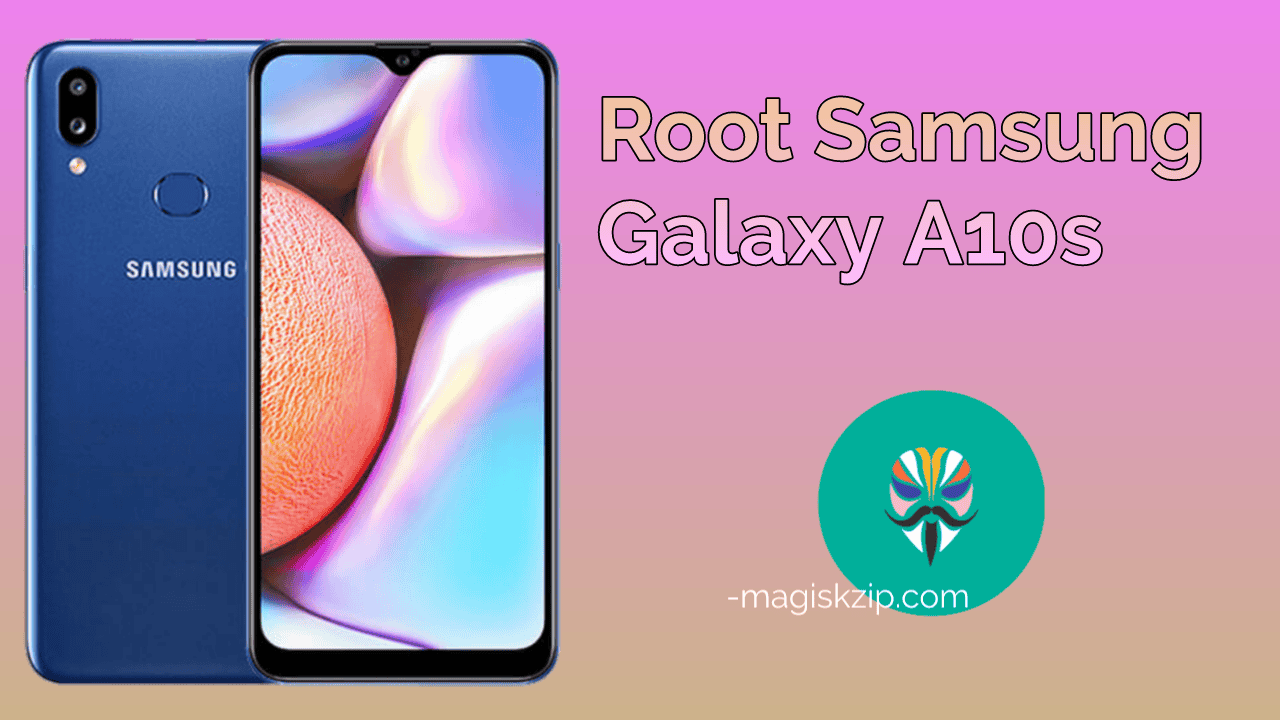 How to Root Samsung Galaxy A10s using Magisk