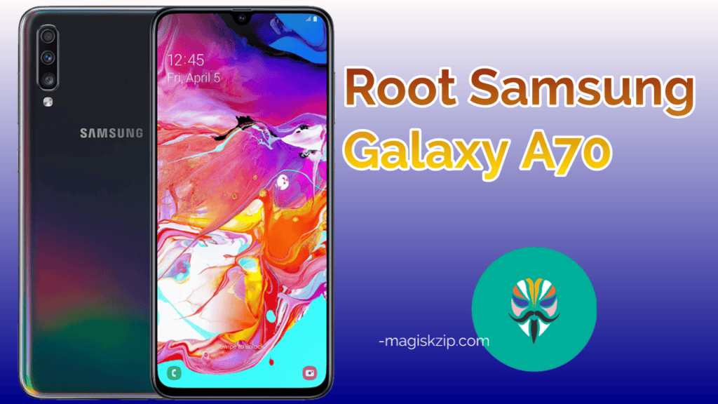 How to Root Samsung Galaxy A70 using Magisk