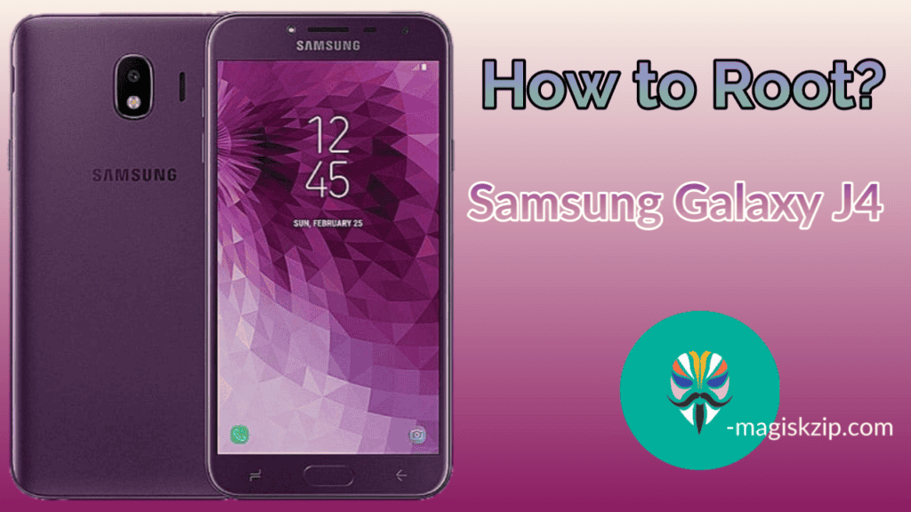 How to Root Samsung Galaxy J4 using Magisk