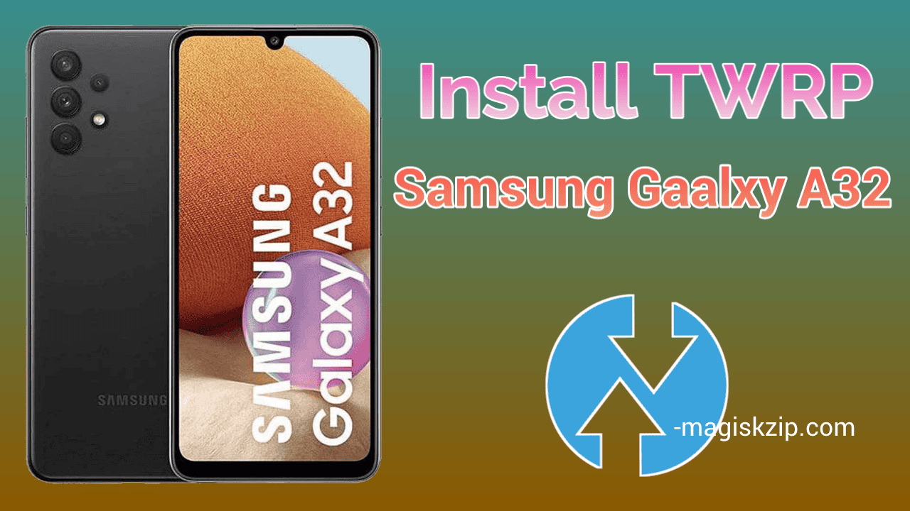 Install TWRP Recovery on Samsung Galaxy A32 5G