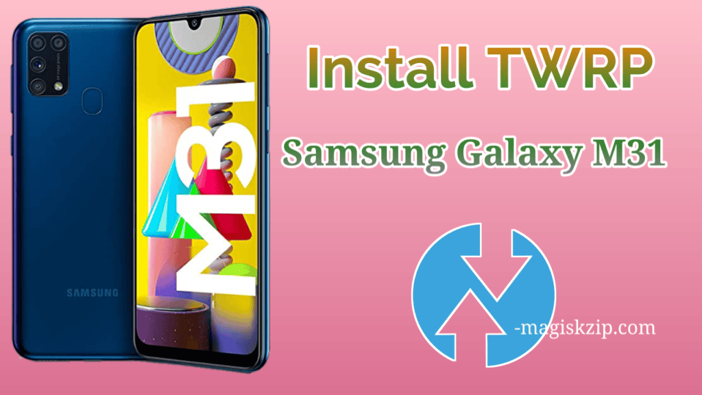 Install TWRP Recovery on Samsung Galaxy M31