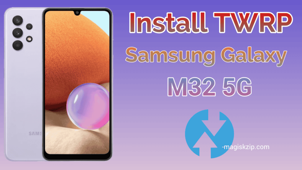 Install TWRP Recovery on Samsung Galaxy M32 5G