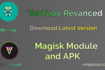 YouTube Revanced APK With Magisk Module for Rooted Phones