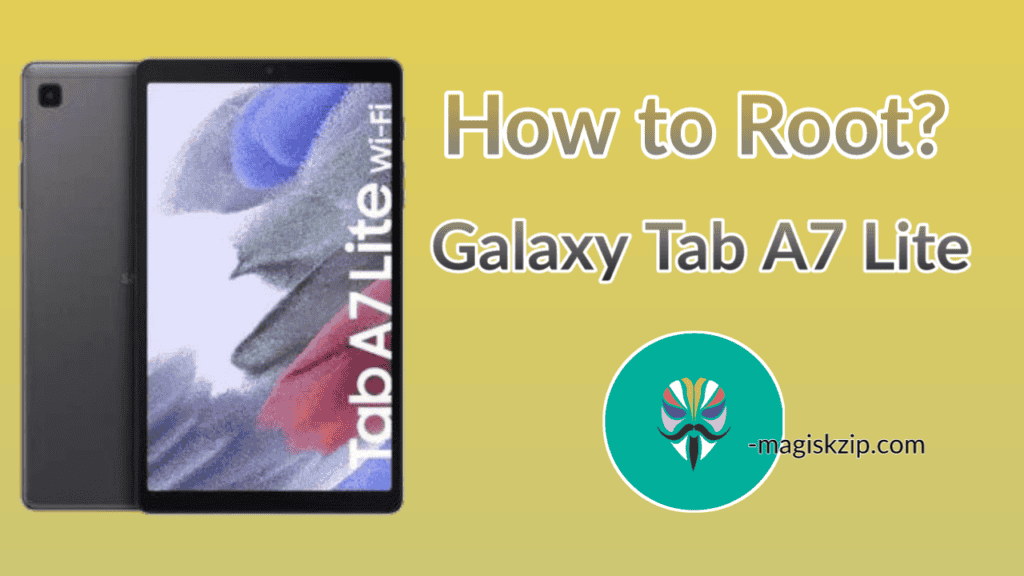 How to Root Samsung Galaxy Tab A7 Lite using Magisk