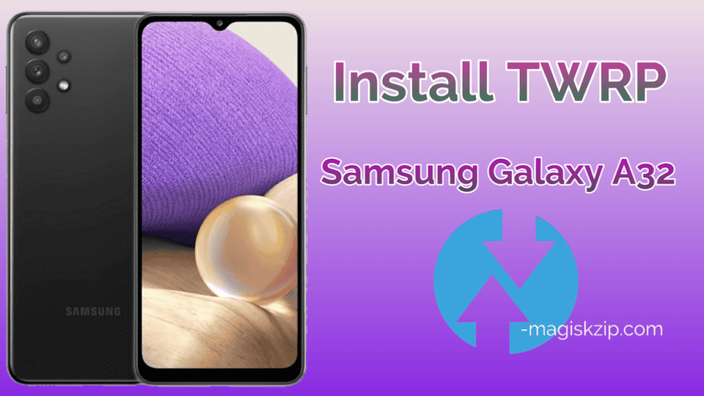 Install TWRP Recovery on Samsung Galaxy A32 4G