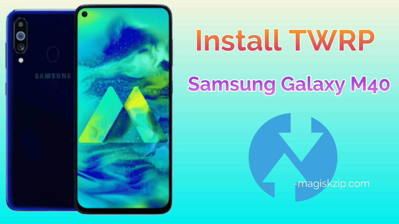 Install TWRP Recovery on Samsung Galaxy M40