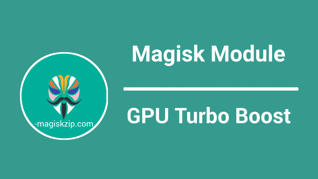 GPU Turbo Boost Magisk Module