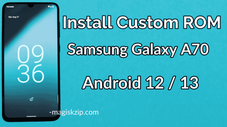 How to Install Custom Rom on Samsung Galaxy A70