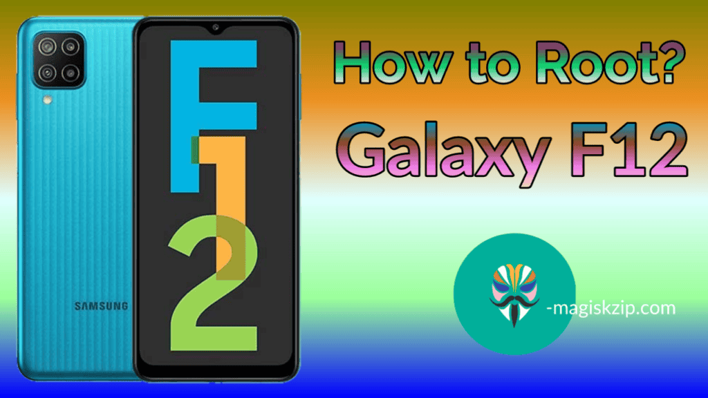 How to Root Samsung Galaxy F12 using Magisk