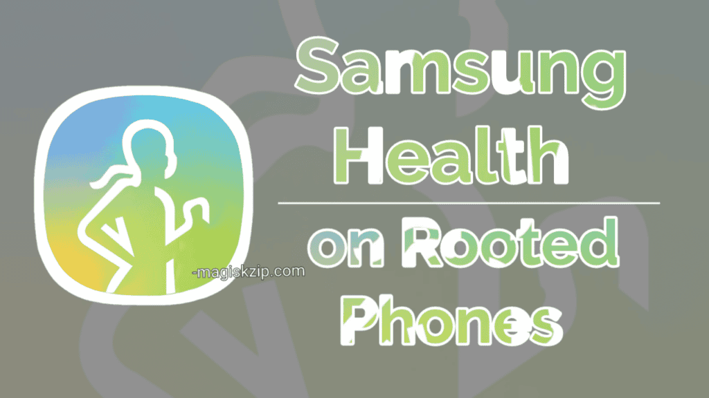 How to use Samsung Health on Rooted Device