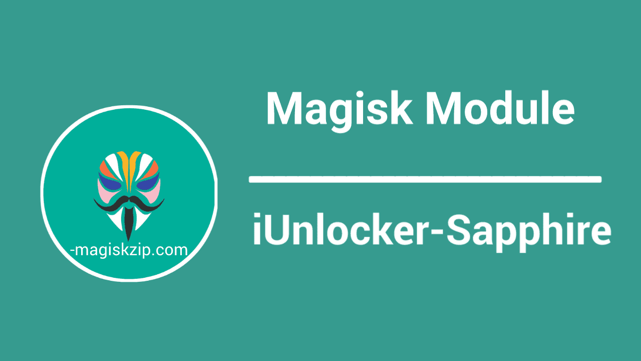 iUnlocker Sapphire Magisk Module