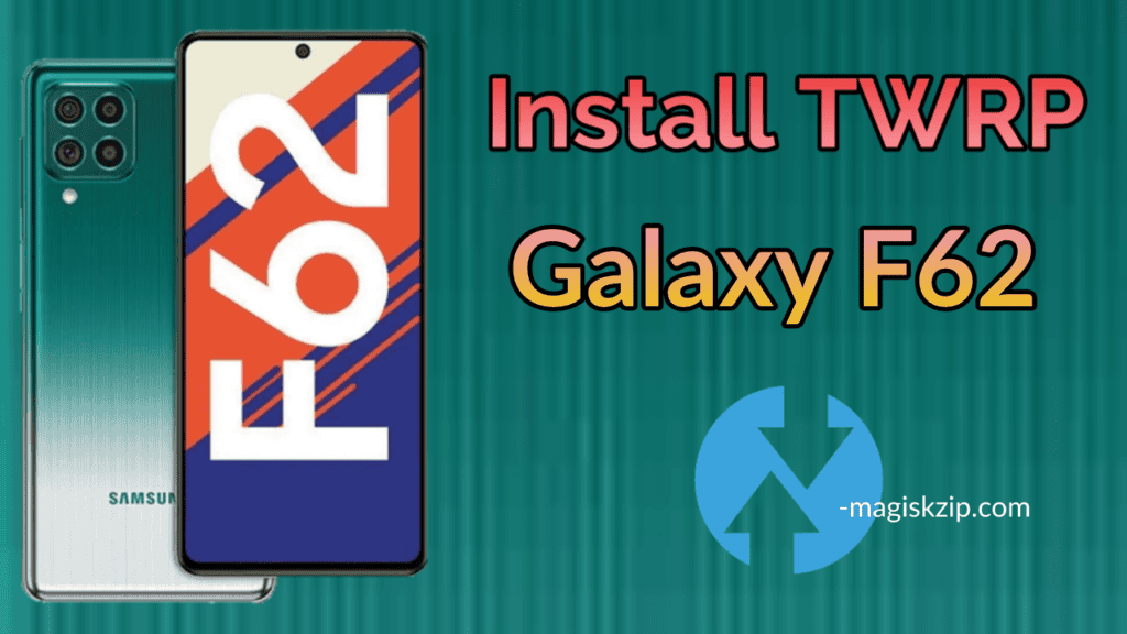 Install TWRP Recovery on Samsung Galaxy F62