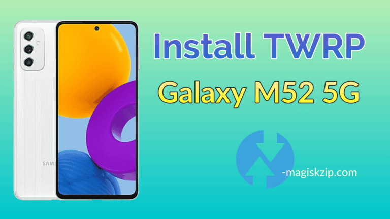 Install TWRP Recovery on Samsung Galaxy M52 5G