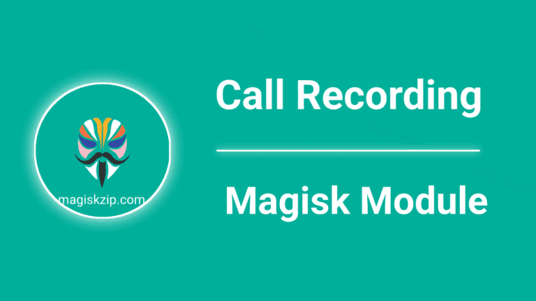 Call Recording Magisk Module Download