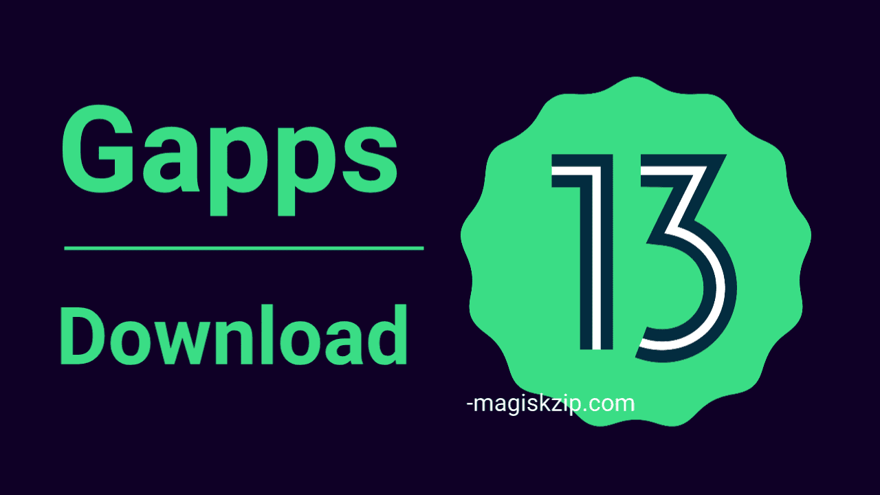 Gapps Android 13: Download and Install