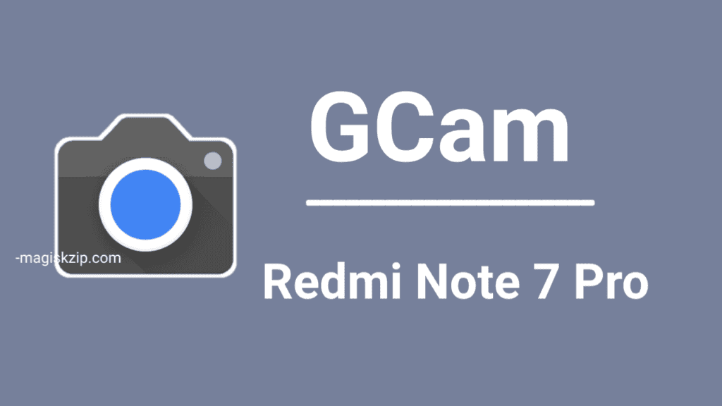 GCam for Redmi Note 7 Pro