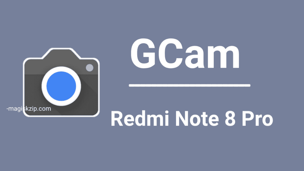 GCam for Redmi Note 8 Pro