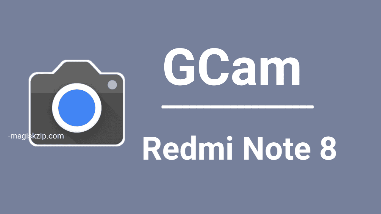 GCam For Redmi Note 8