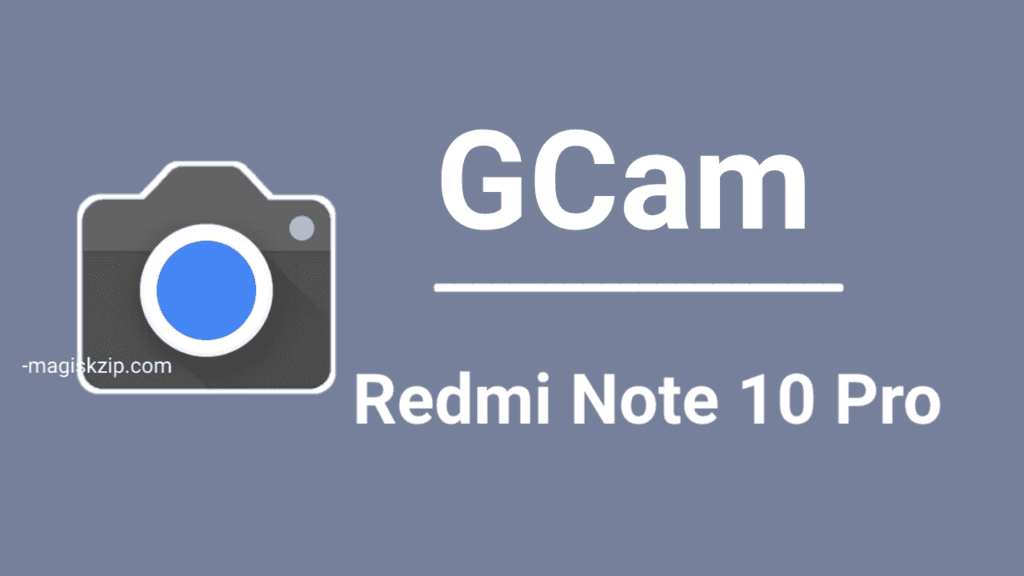 GCam Redmi Note 10 Pro