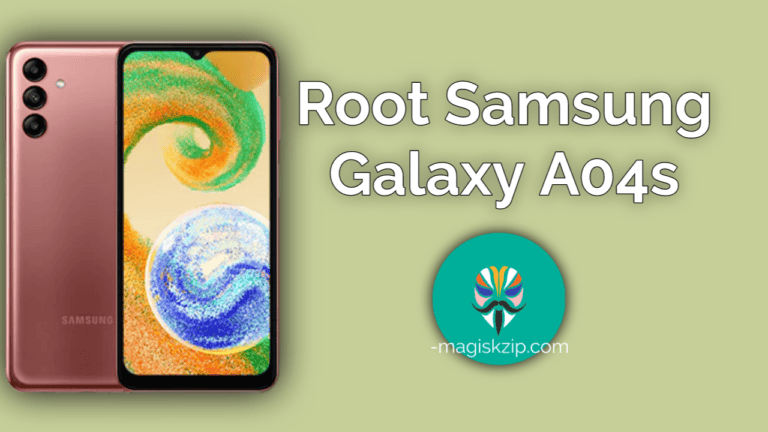 How to Root Samsung Galaxy A04s using Magisk