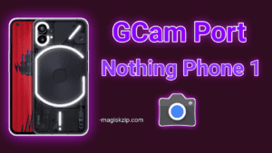 Nothing Phone 1 GCam Port: Download GCam APK