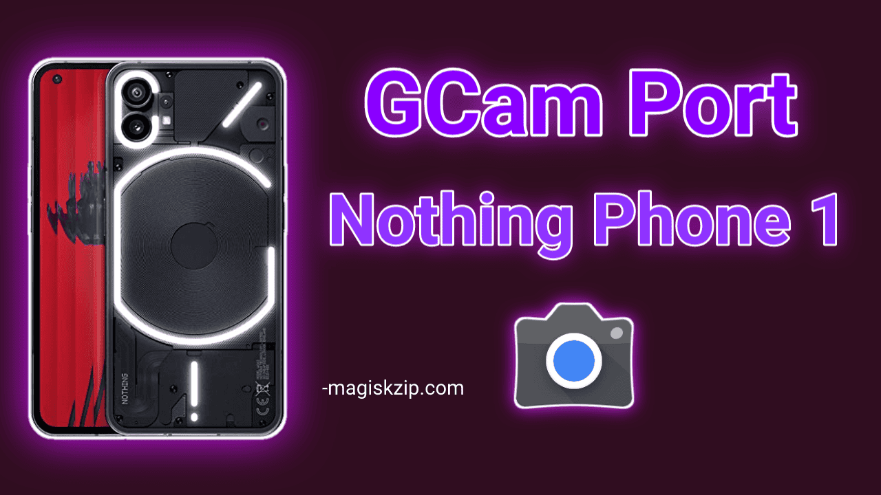 Nothing Phone 1 GCam Port