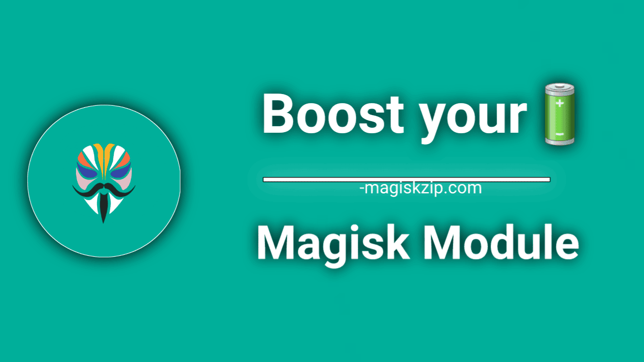Magisk Modules to Boost Your Battery Life on Android