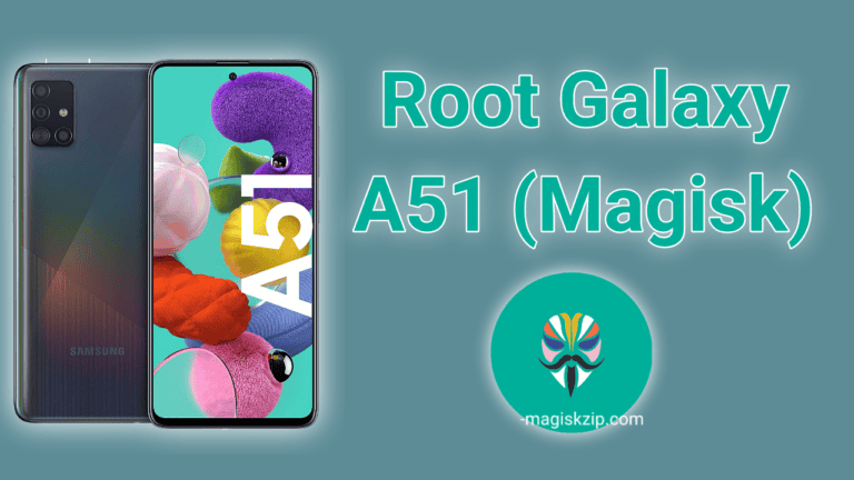 How to Root Samsung Galaxy A51 Using Magisk