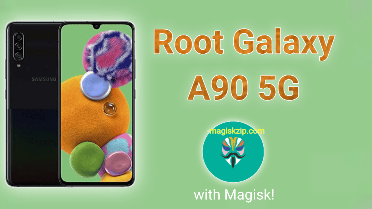 How to Root Samsung Galaxy A90 5G Using Magisk