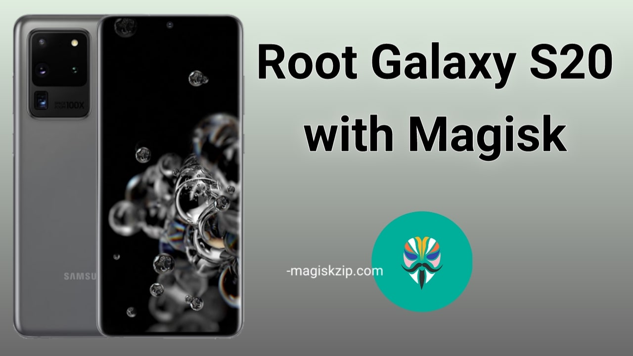 How to Root Samsung Galaxy S20 Ultra Using Magisk