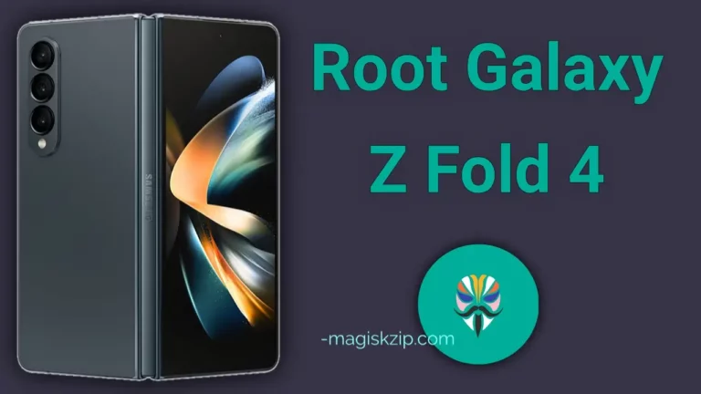 How to Root Samsung Galaxy Z Fold 4 Using Magisk