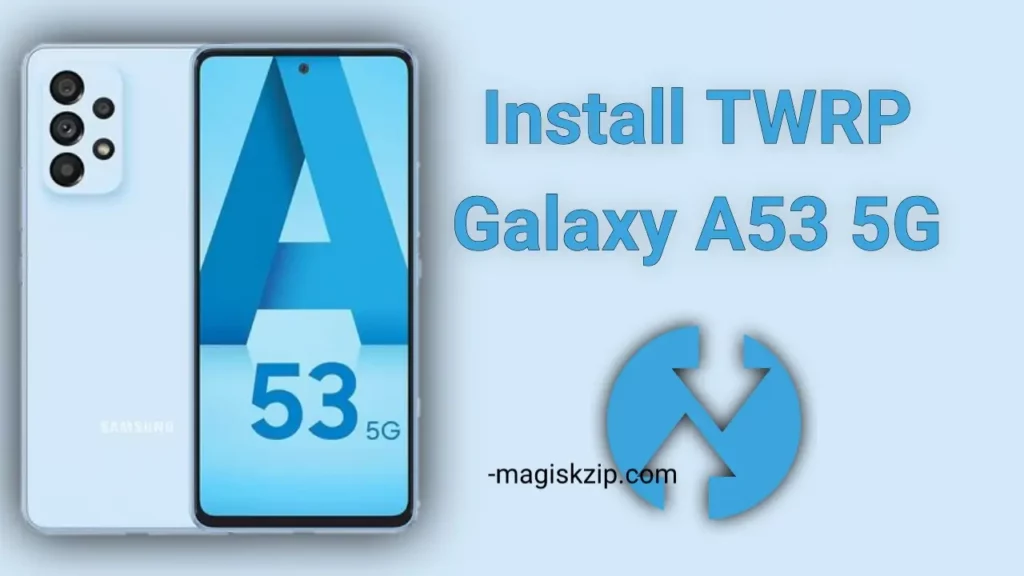 Install TWRP Recovery on Samsung Galaxy A53 5G