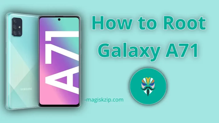 How to Root Samsung Galaxy A71 Using Magisk