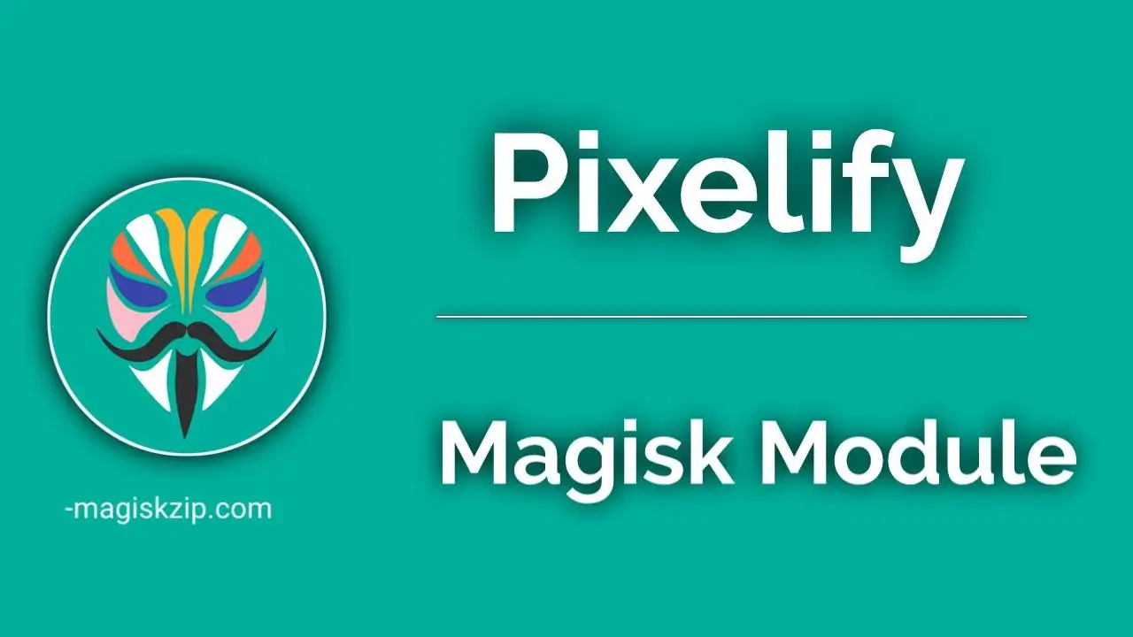 Pixelify Magisk Module