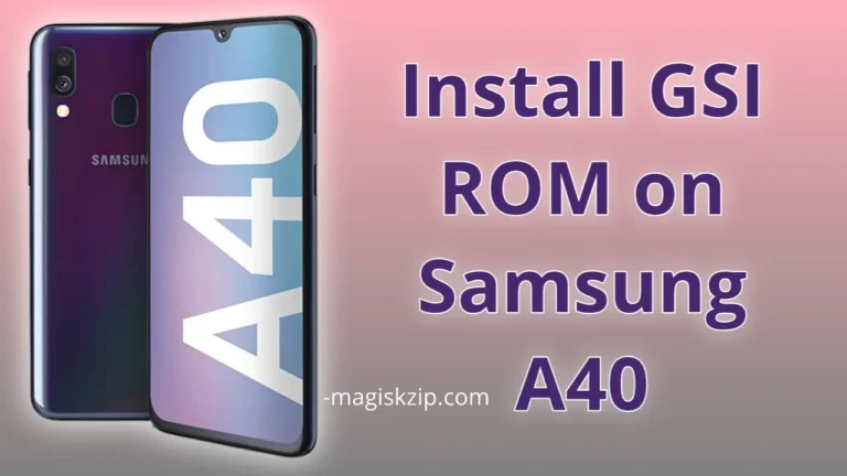 How to Install GSI ROM on Samsung Galaxy A40