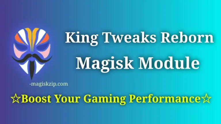 King Tweaks Reborn Magisk Module