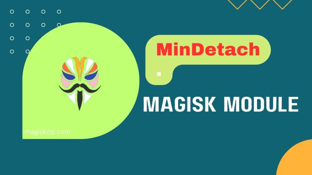 MinDetach Magisk Module
