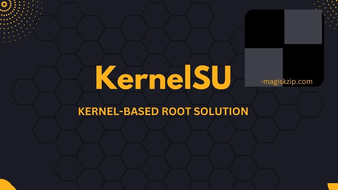 KernelSU The Complete Guide To Rooting Your Android Device