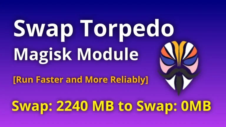 Swap Torpedo Magisk Module