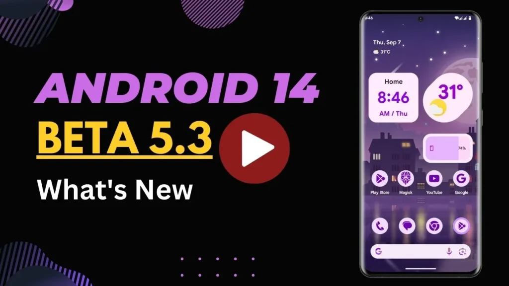 Android 14 Beta 5.3 Update