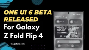One UI 6 Beta Released for Galaxy Z Fold Flip 4