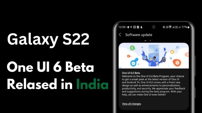 One UI 6 Beta Released to Galaxy S22 Users in India